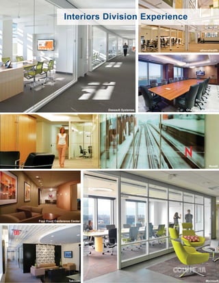 Interiors Division Experience


                                                            athenahealth




                               Dassault Systemes   One International Place




                                                                   Novell




Four Front Conference Center




                    Teknion                                     Microsoft
 