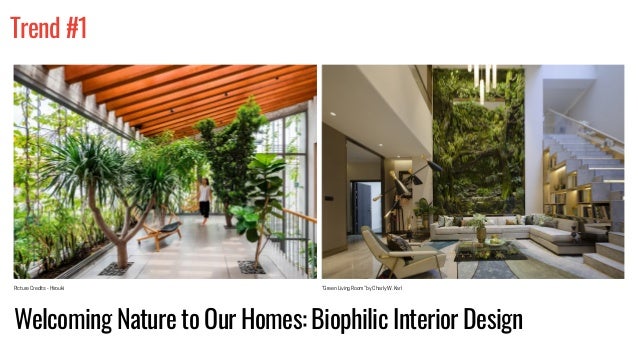 Trend #1
Welcoming Nature to Our Homes: Biophilic Interior Design
PictureCredits-Hirouki “GreenLivingRoom”byCharlyW.Karl