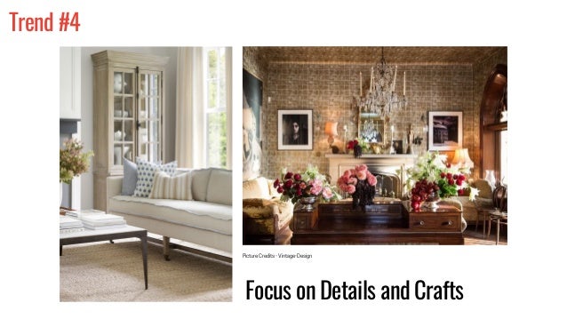 Trend #4
Focus on Details and Crafts
PictureCredits-Vintage-Design