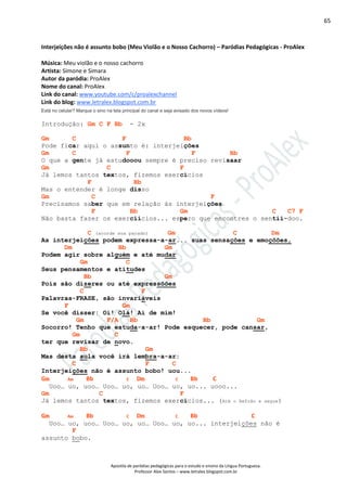 65
Apostila de paródias pedagógicas para o estudo e ensino da Língua Portuguesa.
Professor Alex Santos – www.letralex.blog...
