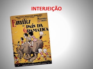 INTERJEIÇÃO
 