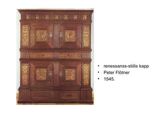 renessanss-stiilis kapp Peter Flötner 1545. 