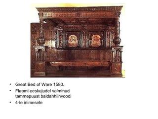 Great Bed of Ware 1580. Flaami eeskujudel valminud tammepuust baldahhiinvoodi 4-le inimesele 