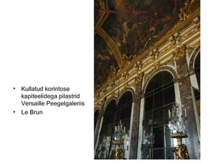 Kullatud korintose kapiteelidega pilastrid Versaille Peegelgaleriis Le Brun 