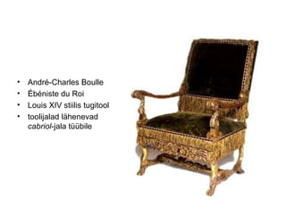 Andr é -Charles Boulle É b é niste du Roi Louis XIV stiilis tugitool toolijalad lähenevad  cabriol -jala tüübile 