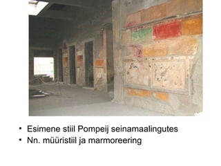 Esimene stiil Pompeij seinamaalingutes Nn. müüristiil ja marmoreering 