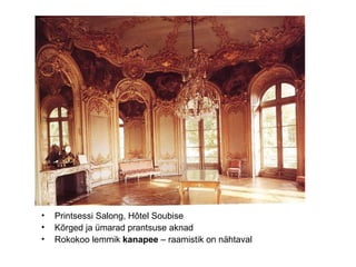 Printsessi Salong, H ô tel Soubise Kõrged ja ümarad prantsuse aknad  Rokokoo lemmik  kanapee  – raamistik on nähtaval  
