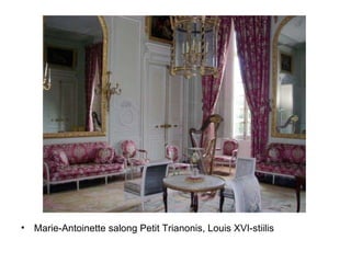 Marie-Antoinette salong Petit Trianonis, Louis XVI-stiilis 