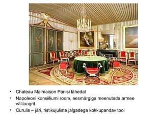 Chateau Malmaison Pariisi lähedal Napoleoni konsiiliumi room, eesmärgiga meenutada armee välilaagrit Curulis – järi, ristikujuliste jalgadega kokkupandav tool  