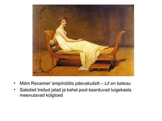 Mdm Recamier`ampiirstiilis päevakušett –  Lit en bateau   Saledad treitud jalad ja kahel pool kaarduvad luigekaela meenutavad külgtoed 