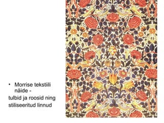 Morrise tekstiili näide -  tulbid ja roosid ning stiliseeritud linnud 