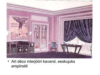 Art d é co interjööri kavand, eeskujuks ampiirstiil 