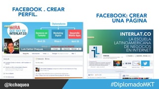 #FormaciónEBusiness 
FACEBOOK . CREAR 
PERFIL. 
FACEBOOK: CREAR 
UNA PÁGINA 
 