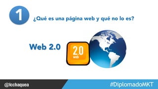 1 ¿Qué es una página web y qué no lo es? 
#FormaciónEBusiness 
Web 2.0 
 
