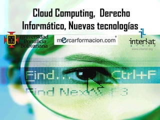 Cloud Computing,  Derecho Informático, Nuevas tecnologías 