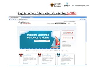 Seguimiento y fidelización de clientes  (eCRM) 