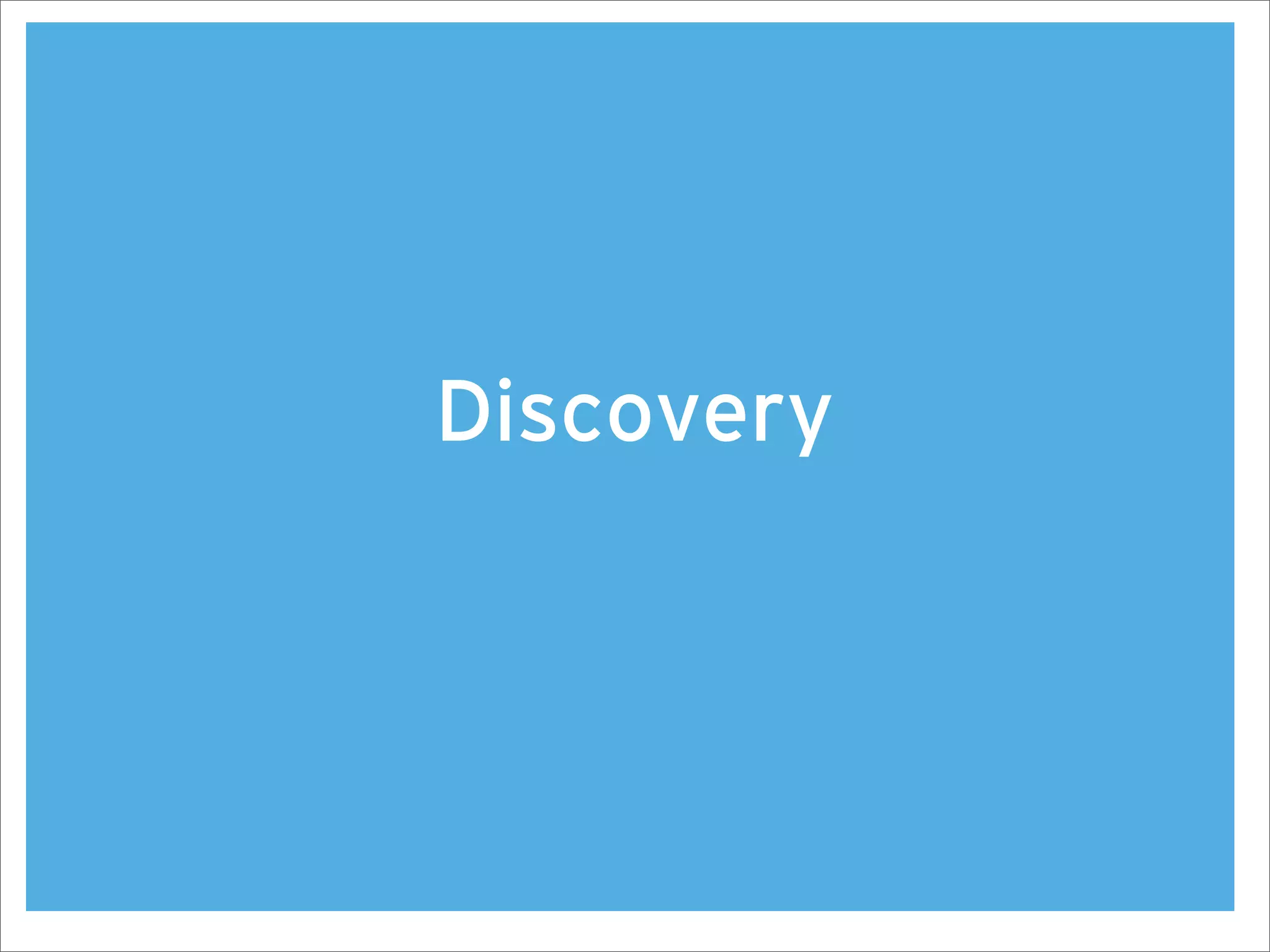 Discovery
 