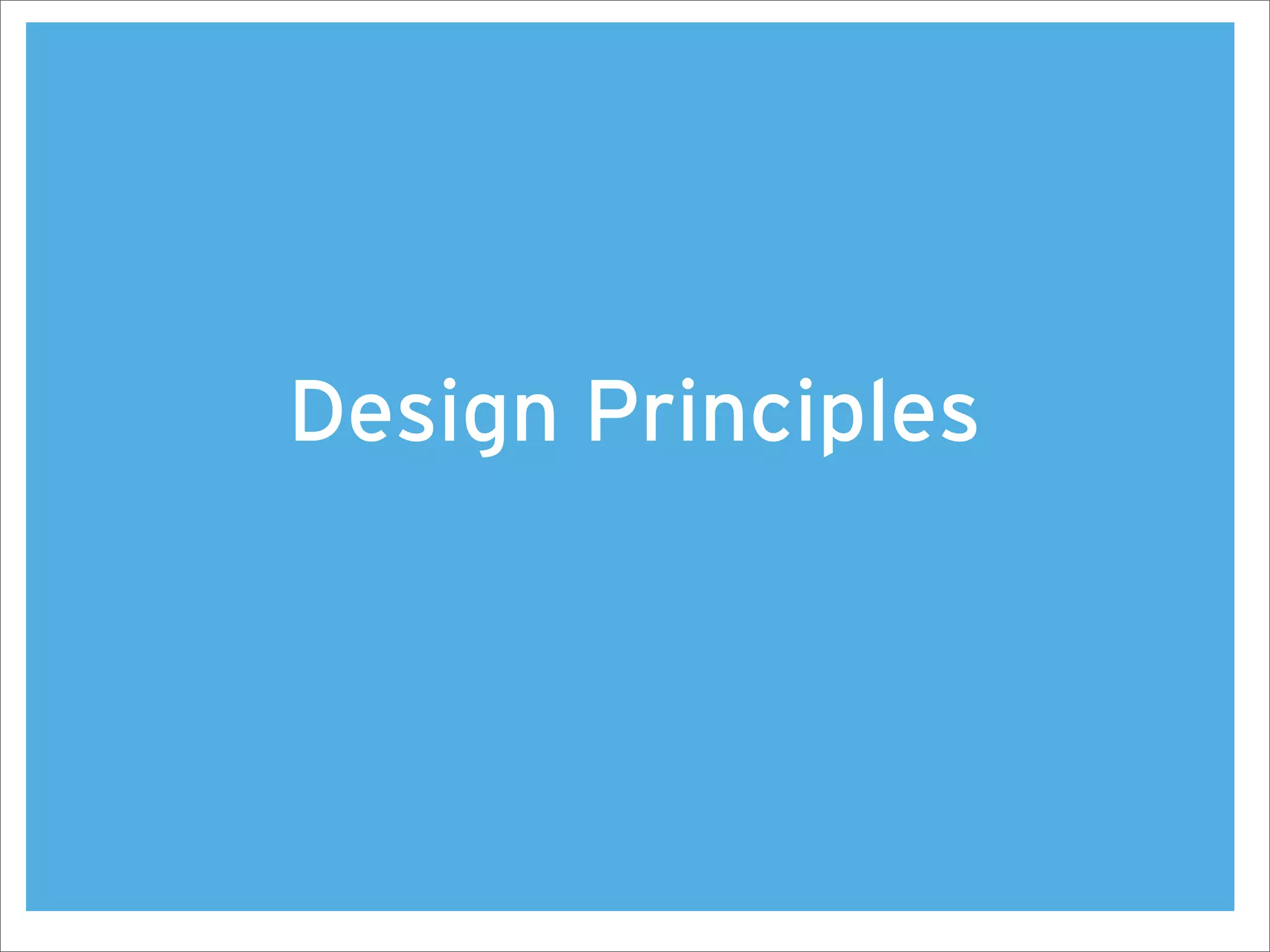 Design Principles
 