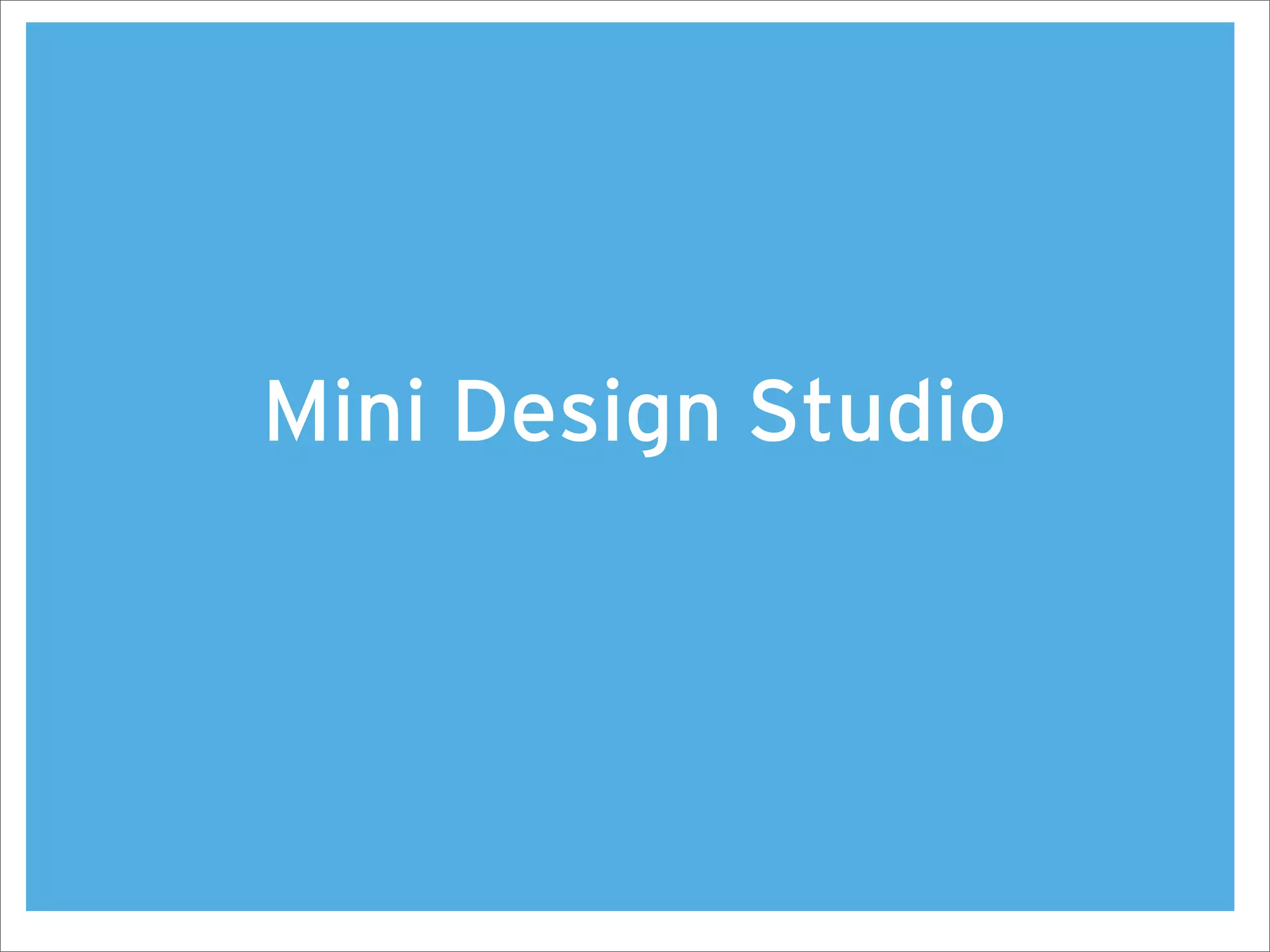 Mini Design Studio
 