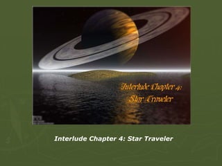 Interlude Chapter 4: Star Traveler 
