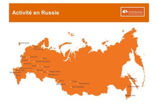 Activité en Russie
 
