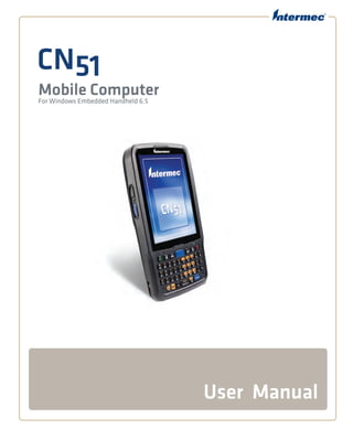 CN51
Mobile Computer
For Windows Embedded Handheld 6.5
User Manual
 