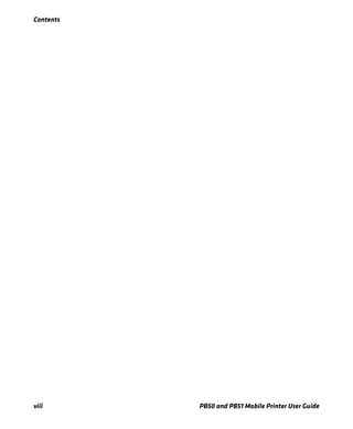 Contents
viii PB50 and PB51 Mobile Printer User Guide
 