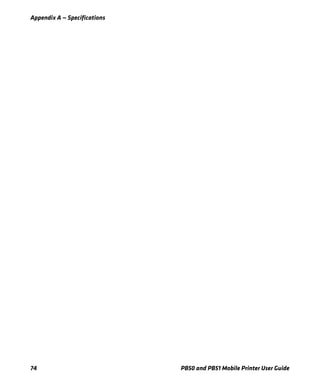 Appendix A — Specifications
74 PB50 and PB51 Mobile Printer User Guide
 