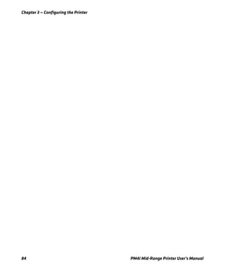 Chapter 3 — Configuring the Printer
84 PM4i Mid-Range Printer User’s Manual
 