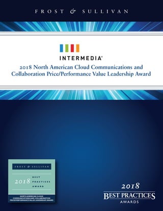 2018 North American Cloud Communications and
Collaboration Price/Performance Value Leadership Award
2018
 
