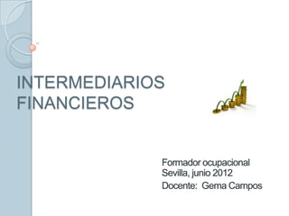 INTERMEDIARIOS
FINANCIEROS
 