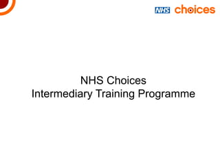 NHS Choices Intermediary Training Programme 