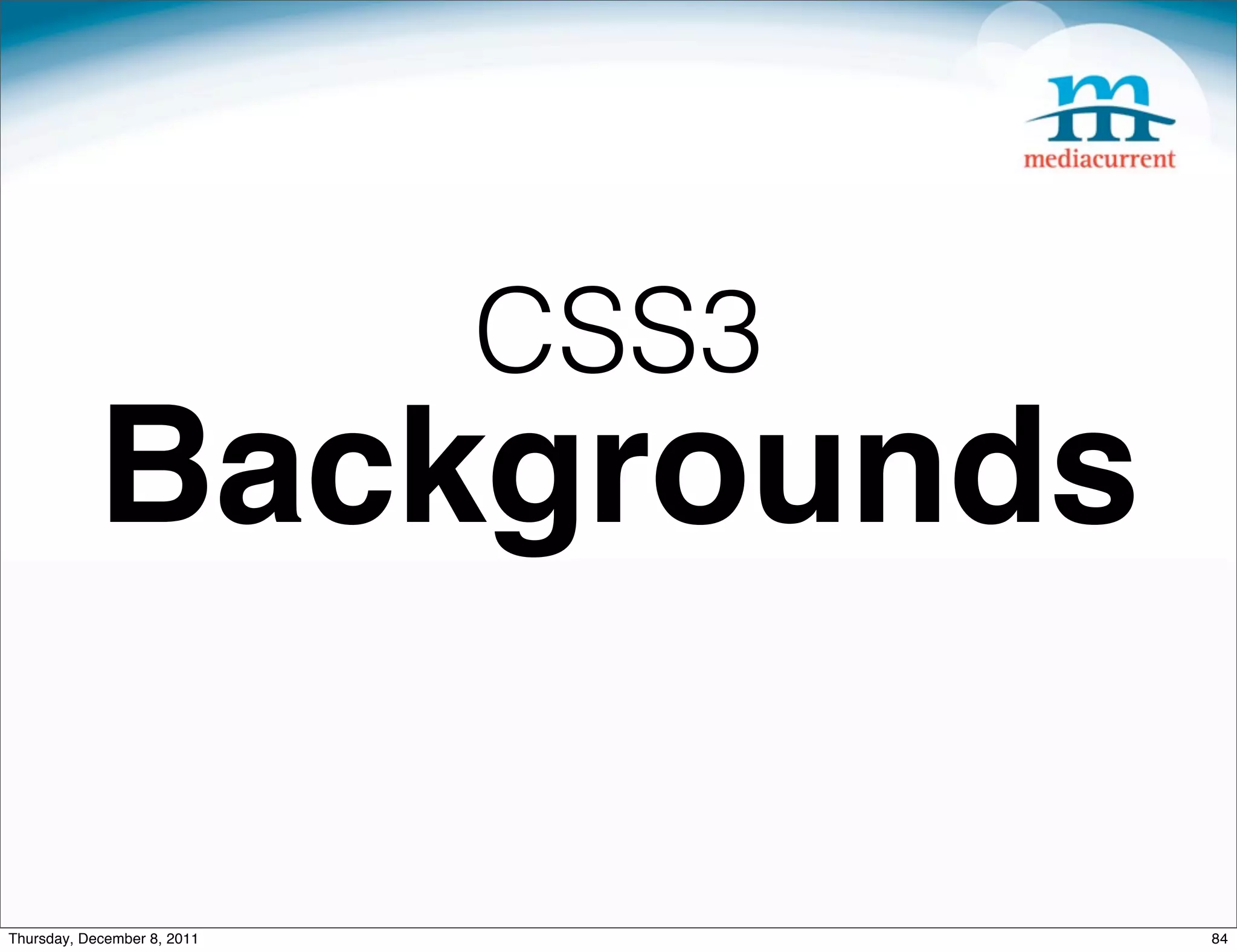 CSS3 Backgrounds Thursday, December 8, 2011 84 