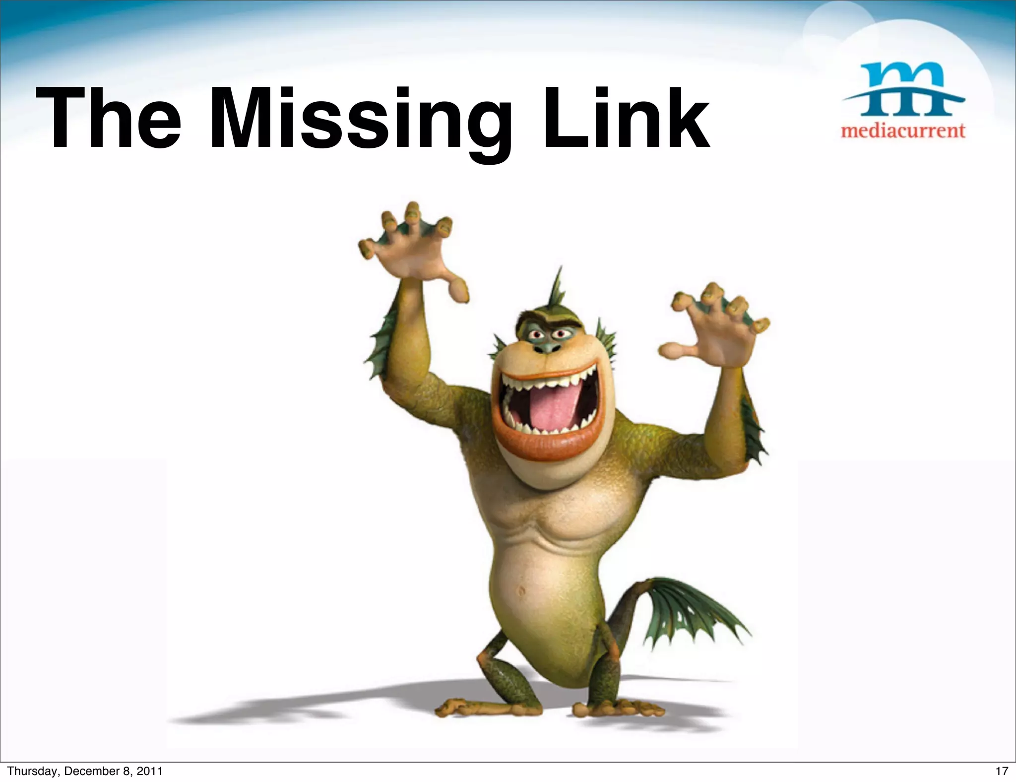 The Missing Link Thursday, December 8, 2011 17 