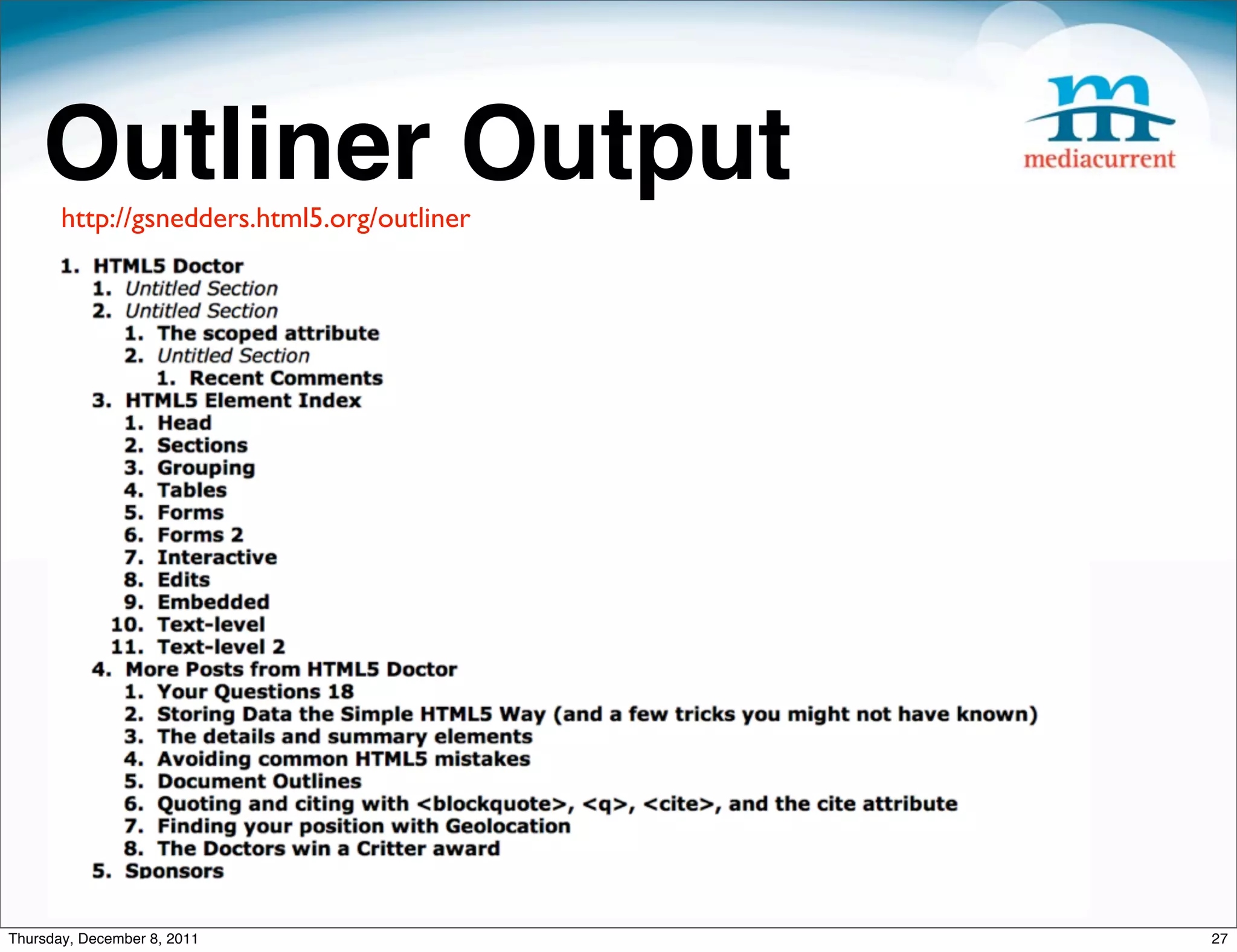 Outliner Output http://gsnedders.html5.org/outliner Thursday, December 8, 2011 27 