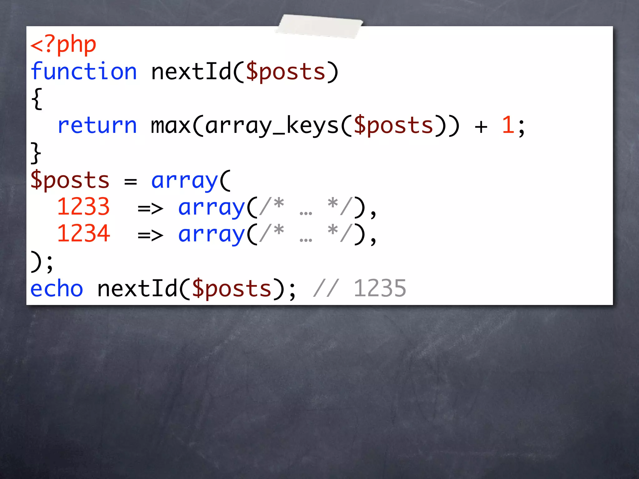 <?php
function nextId($posts)
{
   return max(array_keys($posts)) + 1;
}
$posts = array(
   1233 => array(/* … */),
   1234 => array(/* … */),
);
echo nextId($posts); // 1235
 