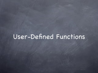 User-Deﬁned Functions
 