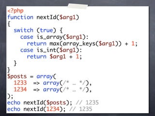 <?php
function nextId($arg1)
{
   switch (true) {
     case is_array($arg1):
       return max(array_keys($arg1)) + 1;
     case is_int($arg1):
       return $arg1 + 1;
   }
}
$posts = array(
   1233 => array(/* … */),
   1234 => array(/* … */),
);
echo nextId($posts); // 1235
echo nextId(1234); // 1235
 