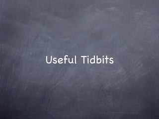 Useful Tidbits
 