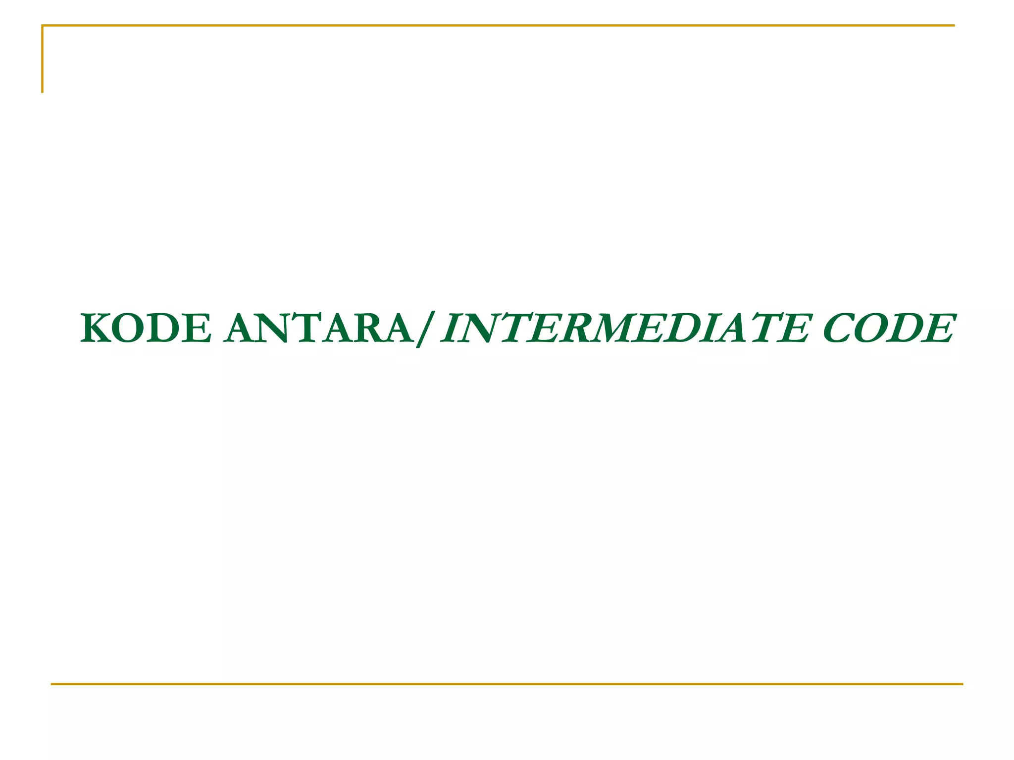 KODE ANTARA/INTERMEDIATE CODE
 