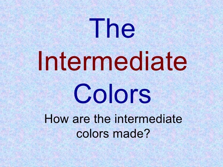 what colors are intermediate colors