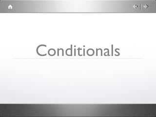 Conditionals

 