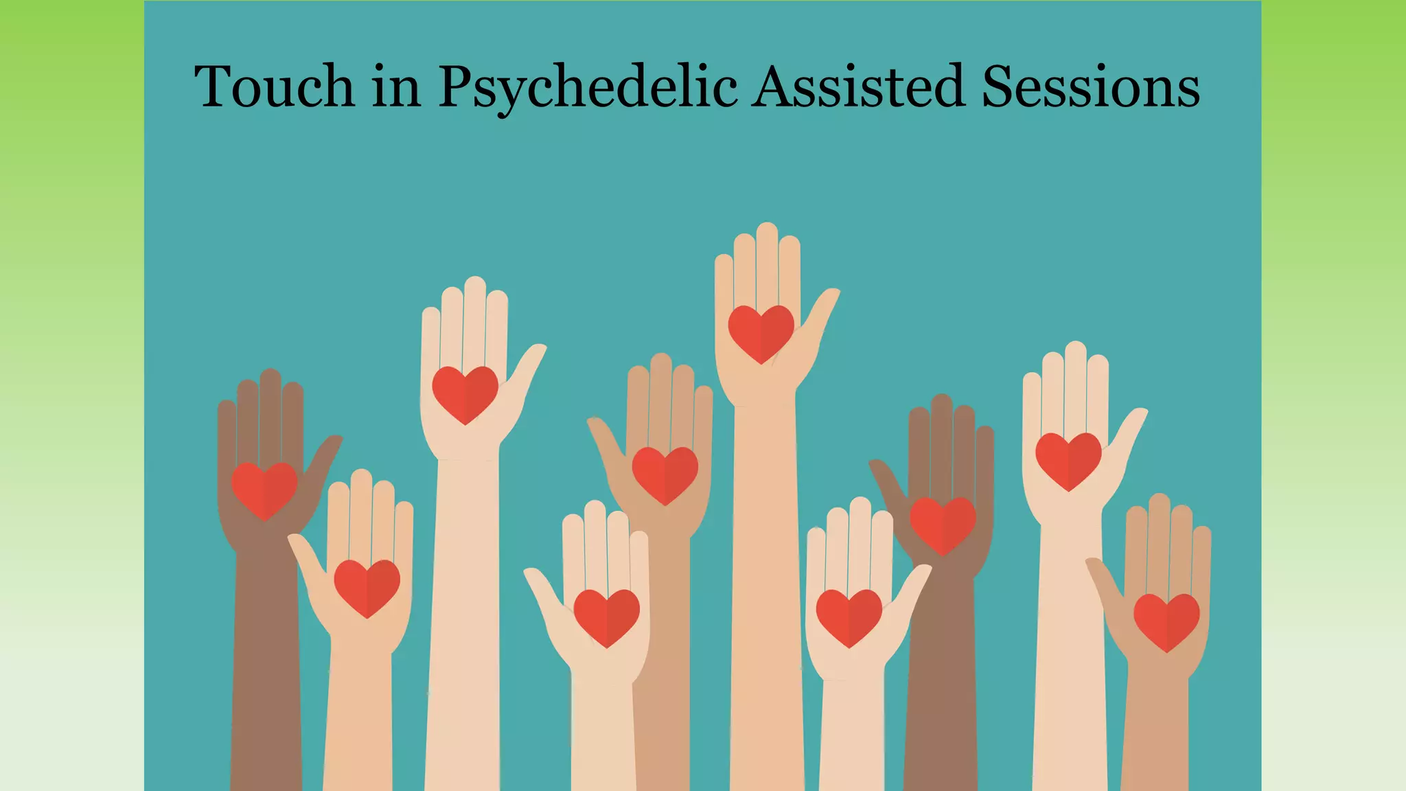 Touch in Psychedelic Assisted Sessions
 