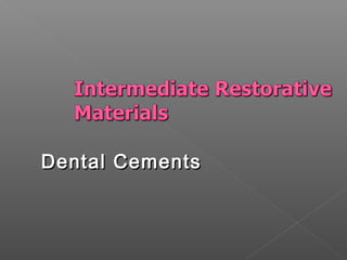 Dental Cements

 