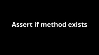 Assert if method exists
 