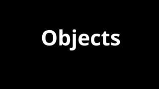 Objects
 