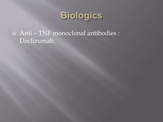  Anti – TNF monoclonal antibodies :
Daclizumab.
 