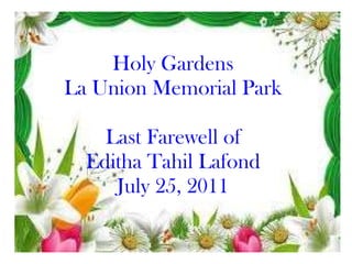 Holy Gardens La Union Memorial Park Last Farewell of Editha Tahil Lafond July 25, 2011 