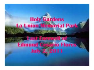 Holy Gardens La Union Memorial Park Last Farewell of Edmund Cesario Flores July 2, 2011 