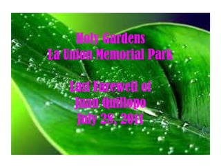 Holy Gardens La Union Memorial Park Last Farewell of Juan Quillopo July 28, 2011 